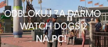 Watch Dogs 2 za darmo na PC