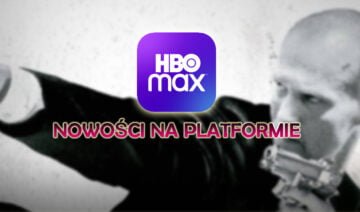 HBO Max Transporter nowosci maj 2022