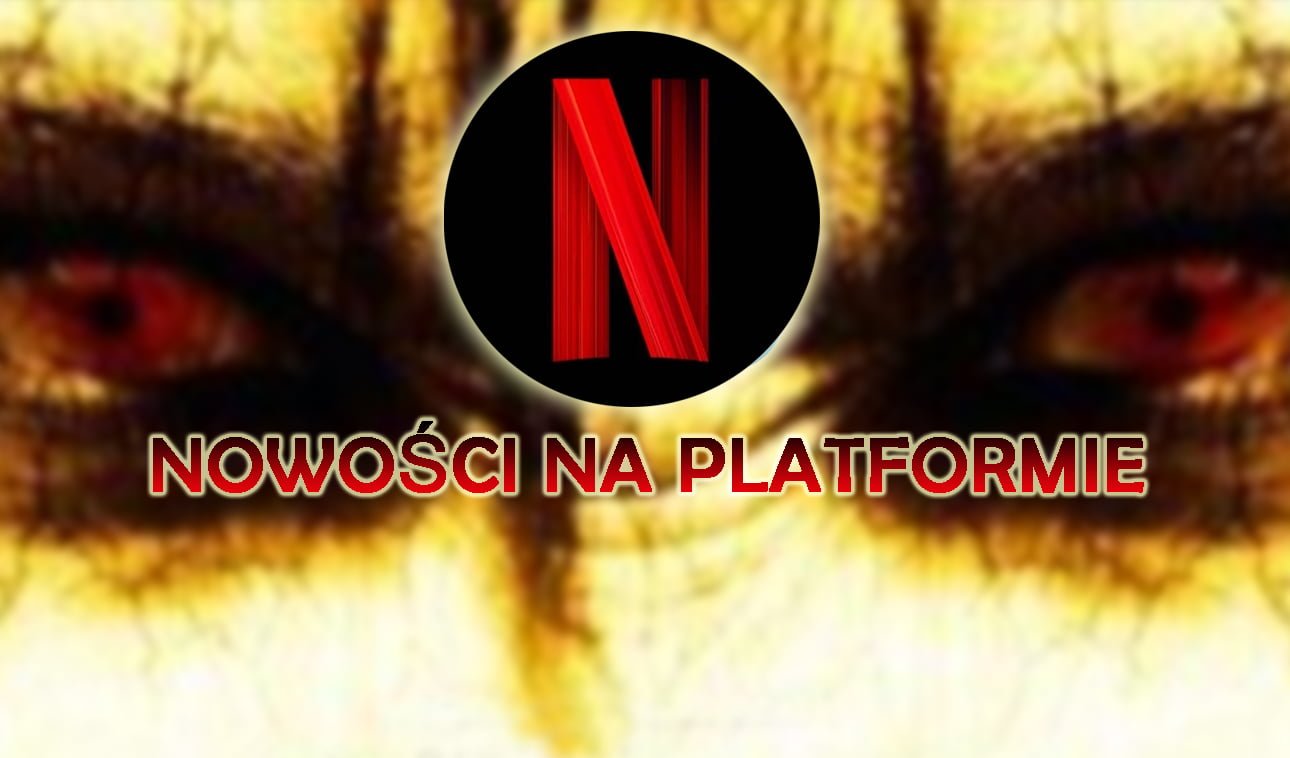 Netflix dokumenty horrory nowosci maj 2022