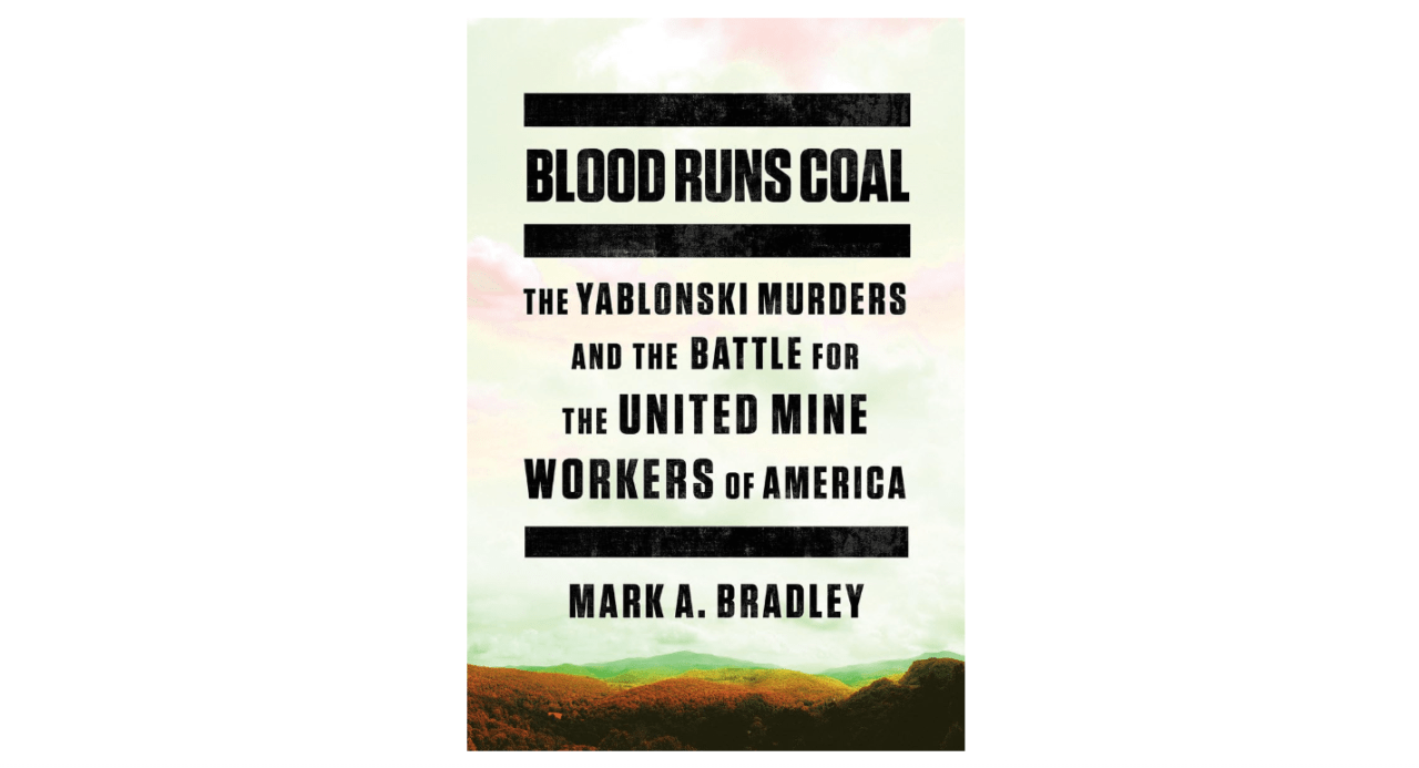 Okładka książki Blood Runs Coal: The Yablonski Murders and the Battle for the United Mine Workers of America