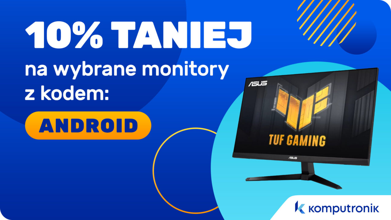 Reklama promocyjna monitora ASUS TUF Gaming z kodem rabatowym "ANDROID" oferującym 10% zniżki, na niebieskim tle z graficznymi elementami.