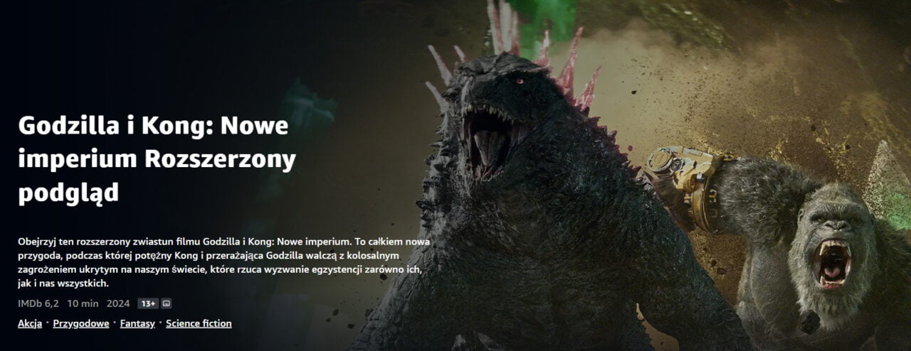 Rozszerzony podgląd na Amazon Prime Video. Godzilla i Kong: Nowe imperium Rozszerzony podgląd, przedstawia potężnego Konga i przerażającą Godzillę w walce z kolosalnym zagrożeniem.