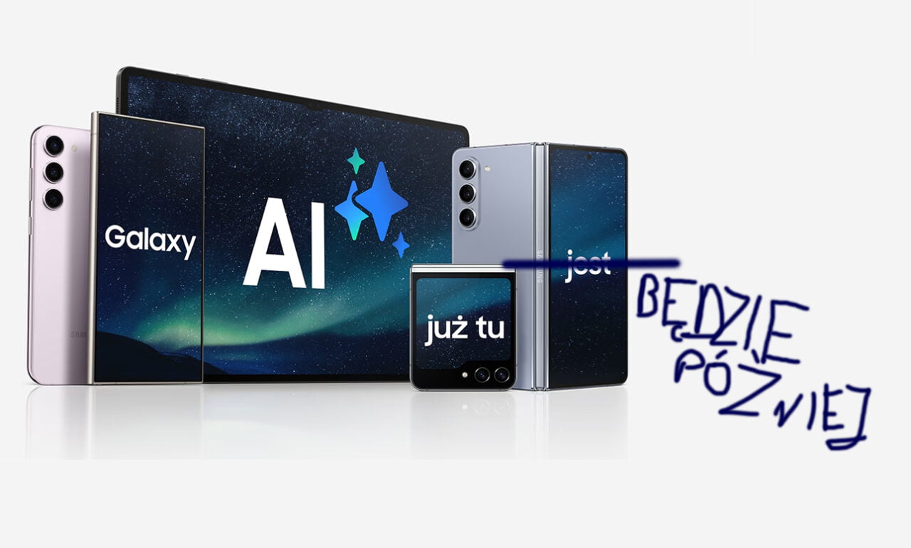 Telefony Samsung Galaxy z napisami "AI", "Galaxy", "już tu" i "będzie później".