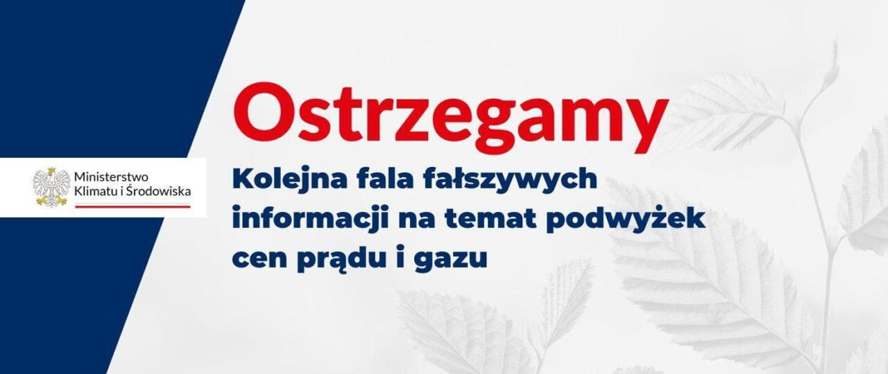 Ostrzegamy: Kolejna fala fałszywych informacji na temat podwyżek cen prądu i gazu. Ministerstwo Klimatu i Środowiska.