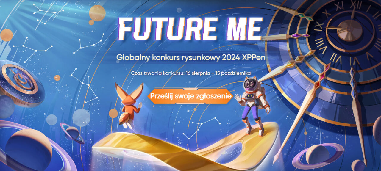 Future Me Globalny konkurs rysunkowy 2024 XP-Pen, Czas trwania konkursu: 16 sierpnia – 15 października, Prześlij swoje zgłoszenie.