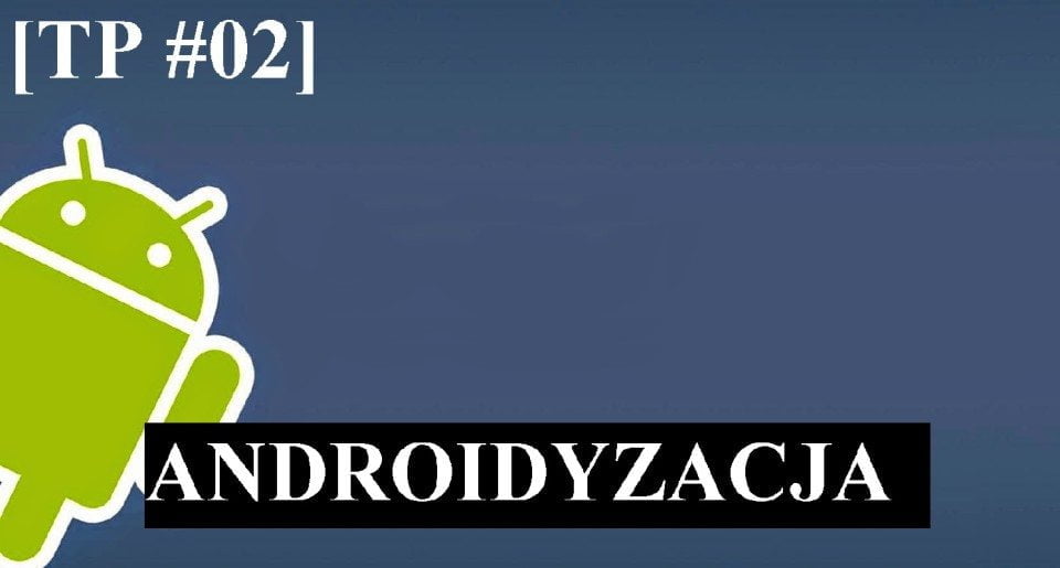 Android-TP02-androidyzacja